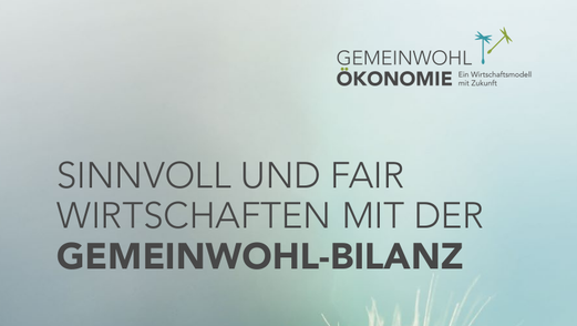 Plakat: Sinnvoll und fair wirtschaften mit der Gemeinwohl-Bilanz